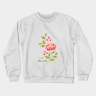 Flower design with Just Bloom Quote Crewneck Sweatshirt